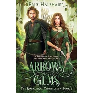 Halbmaier, Erin Arrows and Gems: 4 (The Roumaterra Chronicles) Halbmaier, Erin Arrows and Gems: 4 (The Roumaterra Chronicles)