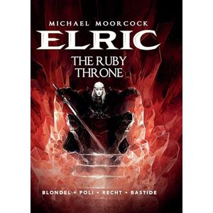 Julie Blondel Michael Moorcock's Elric Vol. 1: The Ruby Throne Julie Blondel Michael Moorcock's Elric Vol. 1: The Ruby Throne