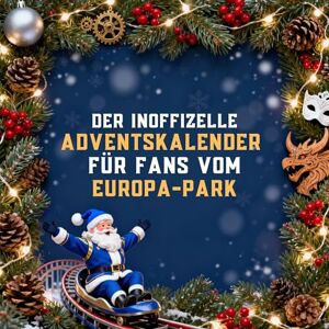 Müller, Tim Der inoffizielle Adventskalender für Fans vom Europa-Park Müller, Tim Der inoffizielle Adventskalender für Fans vom Europa-Park