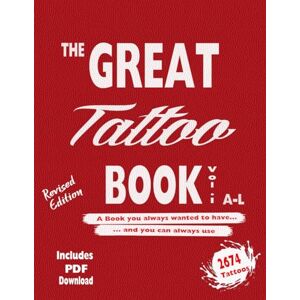 Mets., Alex The Great Tattoo Book Vol 1. A-L Ultimate Tattoo Design resource: the book you always wanted to have... and you can always use (The Great Tattoo ... 3 Volumes, a usefull Tattoo Design Resource) Mets., Alex The Great Tattoo Book Vol 1. A-L Ultimate Tattoo Design resource: the book you always wanted to have... and you can always use (The Great Tattoo ... 3 Volumes, a usefull Tattoo Design Resource)
