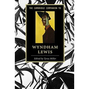 Miller, Tyrus The Cambridge Companion to Wyndham Lewis (Cambridge Companions to Literature) Miller, Tyrus The Cambridge Companion to Wyndham Lewis (Cambridge Companions to Literature)