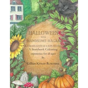 Kitson-Rowntree, Gillian C Halloween with Handsome Hagar: A Cross-Stitch Cats Story (Adventures with the Cross-Stitch Cats) Kitson-Rowntree, Gillian C Halloween with Handsome Hagar: A Cross-Stitch Cats Story (Adventures with the Cross-Stitch Cats)