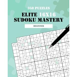 publishing, studio c Elite Sudoku Mastery: 350 Easy & Beginner 16x16 Sudoku Puzzles for Adults & Kids publishing, studio c Elite Sudoku Mastery: 350 Easy & Beginner 16x16 Sudoku Puzzles for Adults & Kids