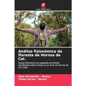 Hernandez - Muñoz, Abel Análise fisionómica da floresta de Hornos de Cal.: Estudo fisionómico da vegetação de floresta semidecídua sobre choupo nu ou lenar em Hornos de Cal, Cuba. Hernandez - Muñoz, Abel Análise fisionómica da floresta de Hornos de Cal.: Estudo fisionómico da vegetação de floresta semidecídua sobre choupo nu ou lenar em Hornos de Cal, Cuba.