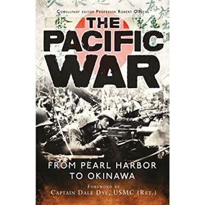The Pacific War: From Pearl Harbor to Okinawa The Pacific War: From Pearl Harbor to Okinawa