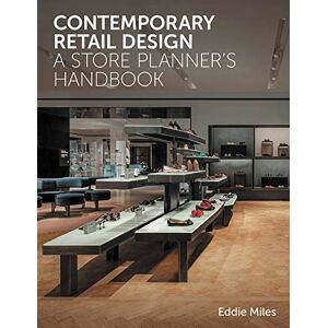 Miles, Eddie Contemporary Retail Design: A Store Planner's Handbook Miles, Eddie Contemporary Retail Design: A Store Planner's Handbook