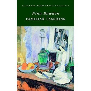 Bawden, Nina Familiar Passions (Virago Modern Classics) Bawden, Nina Familiar Passions (Virago Modern Classics)