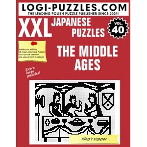 Marciniak, Ms. Danuta XXL Japanese Puzzles: The Middle Ages Marciniak, Ms. Danuta XXL Japanese Puzzles: The Middle Ages