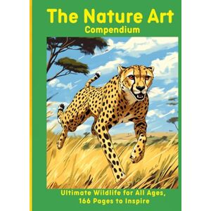 Moors, Emma The Nature Art Compendium: Ultimate Wildlife for All Ages, 166 Pages to Inspire Moors, Emma The Nature Art Compendium: Ultimate Wildlife for All Ages, 166 Pages to Inspire