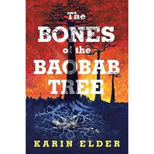 Elder, Karin The Bones of the Baobab Tree Elder, Karin The Bones of the Baobab Tree
