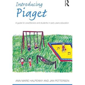 Halpenny, Ann Marie Introducing Piaget: A guide for practitioners and students in early years education (Introducing Early Years Thinkers) Halpenny, Ann Marie Introducing Piaget: A guide for practitioners and students in early years education (Introducing Early Years Thinkers)