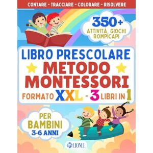 Publishing, Lionel Libro Prescolare XXL Metodo Montessori: 3 Libri in 1 350+ Attività di Pregrafismo, Prescrittura, Precalcolo per Bambini dai 3-6 Anni Contare, ... Logica Propedeutico per la Scuola Primaria Publishing, Lionel Libro Prescolare XXL Metodo Montessori: 3 Libri in 1 350+ Attività di Pregrafismo, Prescrittura, Precalcolo per Bambini dai 3-6 Anni Contare, ... Logica Propedeutico per la Scuola Primaria