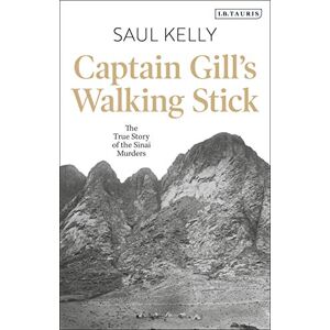 Saul Kelly Captain Gills Walking Stick: The True Story of the Sinai Murders Saul Kelly Captain Gills Walking Stick: The True Story of the Sinai Murders