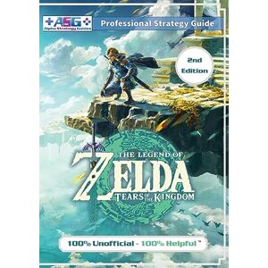 Alpha The Legend of Zelda Tears of the Kingdom Strategy Guide Book (2nd Edition Black & White): 100% Unofficial 100% Helpful Walkthrough Alpha The Legend of Zelda Tears of the Kingdom Strategy Guide Book (2nd Edition Black & White): 100% Unofficial 100% Helpful Walkthrough