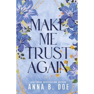 Doe, Anna B. Make Me Trust Again: Special edition (Bluebonnet Creek) Doe, Anna B. Make Me Trust Again: Special edition (Bluebonnet Creek)