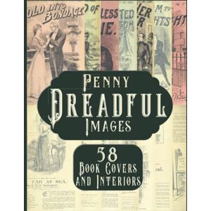 RePrint, Operation Penny Dreadful Images: 58 Book Covers And Interiors, Vintage Ephemera For Paper Crafts, Scrapbook and Junk Journals RePrint, Operation Penny Dreadful Images: 58 Book Covers And Interiors, Vintage Ephemera For Paper Crafts, Scrapbook and Junk Journals
