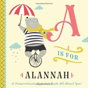Custom Kids Books, Li’l Llama A is for Alannah: A Personalized Alphabet Book All About You! (Personalized Children's Book) Custom Kids Books, Li’l Llama A is for Alannah: A Personalized Alphabet Book All About You! (Personalized Children's Book)