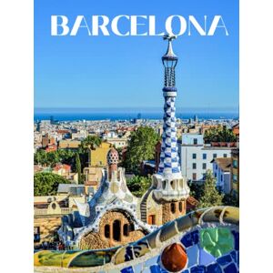 Marinelli, Cecelia Barcelona: Barcelona Picture Book (Travel Photography) Marinelli, Cecelia Barcelona: Barcelona Picture Book (Travel Photography)
