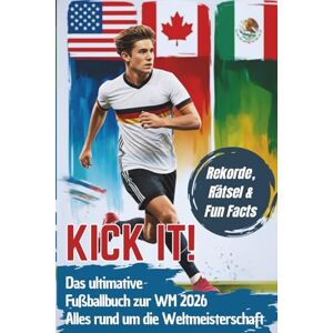 Flanke, Leo Kick it! Das ultimative Fußballbuch zur WM 2026: Alles rund um die Weltmeisterschaft – Stars, Teams und Stadien – mit Rekorden, Rätseln und Fun Facts für echte Fußballfans Flanke, Leo Kick it! Das ultimative Fußballbuch zur WM 2026: Alles rund um die Weltmeisterschaft – Stars, Teams und Stadien – mit Rekorden, Rätseln und Fun Facts für echte Fußballfans