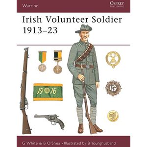 White, Gerry Irish Volunteer Soldier 1913-23: No. 80 (Warrior) White, Gerry Irish Volunteer Soldier 1913-23: No. 80 (Warrior)