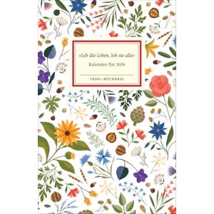 'Leb die Leben, leb sie alle'. Insel-Bücherei Kalender für 2026: Wochenkalender, Hardcover, Lesebändchen, 12 x 18 cm Terminkalender mit farbigen Abbildungen, Aphorismen und Mondkalender 'Leb die Leben, leb sie alle'. Insel-Bücherei Kalender für 2026: Wochenkalender, Hardcover, Lesebändchen, 12 x 18 cm Terminkalender mit farbigen Abbildungen, Aphorismen und Mondkalender