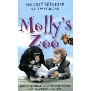 Nathalie Evans, Molly Badham And Molly's Zoo: Monkey Mischief At Twycross Nathalie Evans, Molly Badham And Molly's Zoo: Monkey Mischief At Twycross