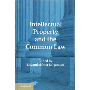 Intellectual Property and the Common Law Intellectual Property and the Common Law