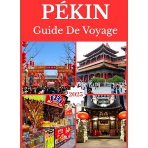 Christian, Agatha PÉKIN GUIDE DE VOYAGE 2025 Christian, Agatha PÉKIN GUIDE DE VOYAGE 2025