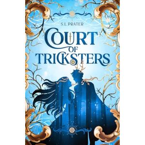 Prater, S. L. Court of Tricksters: Fae Fantasy Romance (Fae Tricksters) Prater, S. L. Court of Tricksters: Fae Fantasy Romance (Fae Tricksters)