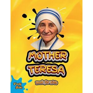 Books, Verity Mother Teresa Book for Kids: The biography of Saint Teresa for Children: 60 (Legends for Kids) Books, Verity Mother Teresa Book for Kids: The biography of Saint Teresa for Children: 60 (Legends for Kids)