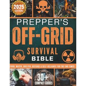 rowen, caleb The ultimate off grid survival bible for preppers: 30+ Compact Guides to Master Self-Reliance, Wilderness Survival, and Emergency Preparedness rowen, caleb The ultimate off grid survival bible for preppers: 30+ Compact Guides to Master Self-Reliance, Wilderness Survival, and Emergency Preparedness