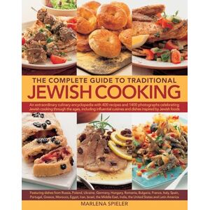 Marlena Spieler The Complete Guide to Traditional Jewish Cooking: An Extraordinary Culinary Encyclopedia with 400 Recipes and 1400 Photographs Celebrating Jewish ... Cuisines and Dishes Inspired by Jewish Foods Marlena Spieler The Complete Guide to Traditional Jewish Cooking: An Extraordinary Culinary Encyclopedia with 400 Recipes and 1400 Photographs Celebrating Jewish ... Cuisines and Dishes Inspired by Jewish Foods