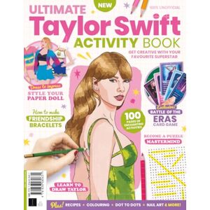 Future Publishing Ltd Ultimate Taylor Swift Activity Book: Get Creative with Your Favourite Superstar / 100 Pages of Enchanting Activities Future Publishing Ltd Ultimate Taylor Swift Activity Book: Get Creative with Your Favourite Superstar / 100 Pages of Enchanting Activities