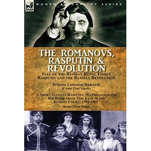 Princess The Romanovs, Rasputin, & Revolution-Fall of the Russian Royal Family-Rasputin and the Russian Revolution, With a Short Account Rasputin: His ... 'One Year at the Russian Court: 1904-1905' Princess The Romanovs, Rasputin, & Revolution-Fall of the Russian Royal Family-Rasputin and the Russian Revolution, With a Short Account Rasputin: His ... 'One Year at the Russian Court: 1904-1905'