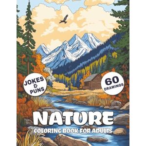 Laim, Dominik Nature Coloring Book For Adults: 60 Simple Nature Designs with Mountains, Forests & Animals for Adults, Seniors & Teens – Jokes Included Laim, Dominik Nature Coloring Book For Adults: 60 Simple Nature Designs with Mountains, Forests & Animals for Adults, Seniors & Teens – Jokes Included
