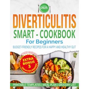 Stone, Rebecca Diverticulitis Smart Cookbook: Budget-Friendly Recipes for a Happy and Healthy Gut Stone, Rebecca Diverticulitis Smart Cookbook: Budget-Friendly Recipes for a Happy and Healthy Gut