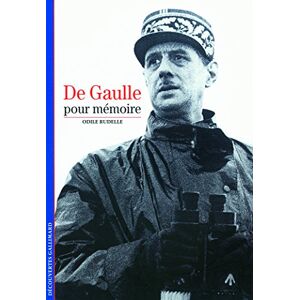 Alain-Fournier Decouverte Gallimard: De Gaulle, pour memoire (Découvertes Gallimard Histoire) Alain-Fournier Decouverte Gallimard: De Gaulle, pour memoire (Découvertes Gallimard Histoire)