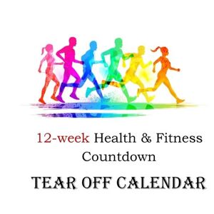 Olafsdottir, Ms S B 12-week Health & Fitness Countdown Tear off Calendar Olafsdottir, Ms S B 12-week Health & Fitness Countdown Tear off Calendar