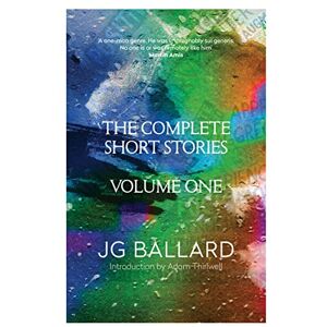 Ballard, J. G. The Complete Short Stories: Featuring ‘The Garden of Time’, the inspiration for the 2024 Met Gala Ballard, J. G. The Complete Short Stories: Featuring ‘The Garden of Time’, the inspiration for the 2024 Met Gala