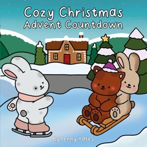 Yates, Ms Penny Cozy Christmas Colouring Advent: Easy Holiday Coloring Pages and Fun Word Search Puzzles for Kids and Adults (Colouring Word Searches) Yates, Ms Penny Cozy Christmas Colouring Advent: Easy Holiday Coloring Pages and Fun Word Search Puzzles for Kids and Adults (Colouring Word Searches)