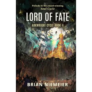 Niemeier, Brian Lord of Fate (Arkwright Cycle) Niemeier, Brian Lord of Fate (Arkwright Cycle)