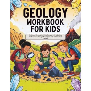 Nest, Knowledge Geology Workbook for kids: Rocks and Minerals Activities for Ages 8-14 to Explore Earth Science Through Fun Experiments and Hands-On Learning (Learn & Grow Series) Nest, Knowledge Geology Workbook for kids: Rocks and Minerals Activities for Ages 8-14 to Explore Earth Science Through Fun Experiments and Hands-On Learning (Learn & Grow Series)