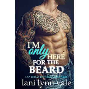 Vale, Lani Lynn I'm Only Here for the Beard: Volume 4 (The Dixie Warden Rejects MC) Vale, Lani Lynn I'm Only Here for the Beard: Volume 4 (The Dixie Warden Rejects MC)