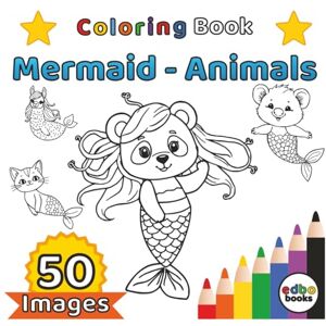 books, edbo Mermaid Animals: Mermaid Animals Coloring Book with cozy and cute Animals like a Mermaid. 50 Whimsical Illustrations of Hybrid Sea Creatures for ... Square Format Stress Relief and Creativity books, edbo Mermaid Animals: Mermaid Animals Coloring Book with cozy and cute Animals like a Mermaid. 50 Whimsical Illustrations of Hybrid Sea Creatures for ... Square Format Stress Relief and Creativity