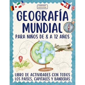 Fabridge Education Geografía mundial para niños de 8 a 12 años: Libro de actividades con todos los países, capitales y banderas Fabridge Education Geografía mundial para niños de 8 a 12 años: Libro de actividades con todos los países, capitales y banderas