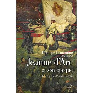 CONTAMINE PHILIPPE, Philippe JEANNE D'ARC ET SON EPOQUE: Essais sur le XVe siècle français CONTAMINE PHILIPPE, Philippe JEANNE D'ARC ET SON EPOQUE: Essais sur le XVe siècle français