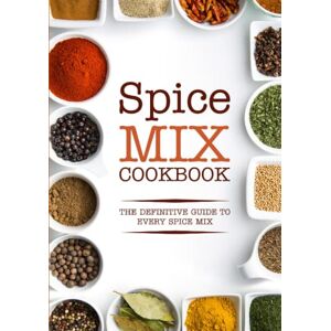 Press, BookSumo Spice Mix Cookbook: The Definitive Guide to Every Spice Mix Press, BookSumo Spice Mix Cookbook: The Definitive Guide to Every Spice Mix