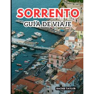 Taylor Sorrento Guía de Viaje: Experimenta Italia Sol, mar y cítricos con imágenes claras, mapas, información actualizada, hoteles y lugares para visitar, y más. Taylor Sorrento Guía de Viaje: Experimenta Italia Sol, mar y cítricos con imágenes claras, mapas, información actualizada, hoteles y lugares para visitar, y más.
