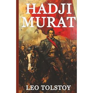 Tolstoy, Leo Hadji Murat Tolstoy, Leo Hadji Murat