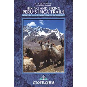 Janecek, William Hiking and Biking Peru's Inca Trails: 40 trekking and mountain biking routes in the Sacred Valley (Cicerone Guides) Janecek, William Hiking and Biking Peru's Inca Trails: 40 trekking and mountain biking routes in the Sacred Valley (Cicerone Guides)